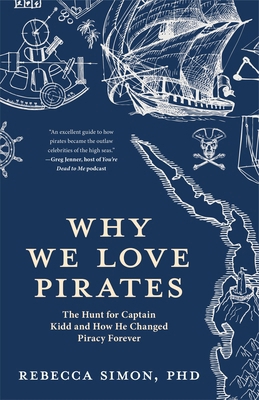 Why We Love Pirates: The Hunt for Captain Kidd ... 1642503371 Book Cover