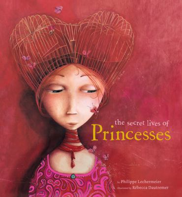 The Secret Lives of Princesses 1402766777 Book Cover