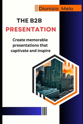 The B2B Sales Presentation B0D8ZMZGMC Book Cover
