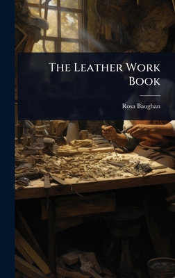The Leather Work Book 1024848337 Book Cover