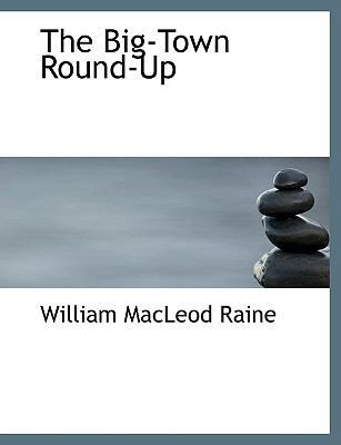 The Big-Town Round-Up [Large Print] 1434688321 Book Cover