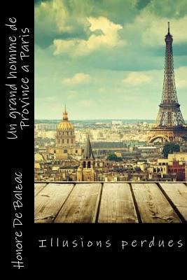 Un grand homme de Province a Paris: Illusions p... [French] 1542831733 Book Cover