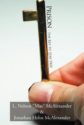 Prison - The Key to Stay Free 1467854476 Book Cover