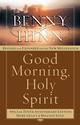 Good Morning, Holy Spirit: Revised Tenth Annive... 0785266410 Book Cover