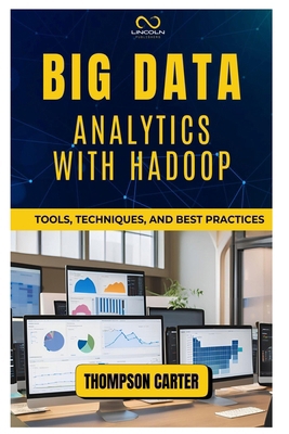Big Data Analytics with Hadoop: Tools, Techniqu... B0DQJV6Q4W Book Cover