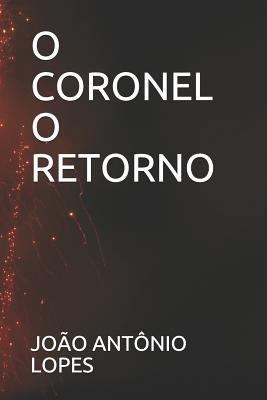 O Coronel O Retorno [Portuguese] 1521992843 Book Cover