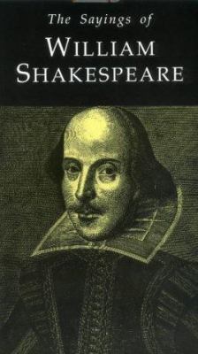 Sayings of Shakespeare 071562458X Book Cover