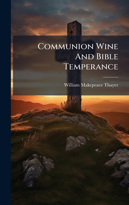 Communion Wine And Bible Temperance B0FK261N24 Book Cover