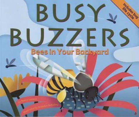 Busy Buzzers: Bees in Your Backyard 1404804455 Book Cover