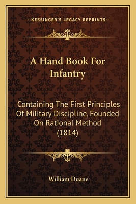 A Hand Book For Infantry: Containing The First ... 1165263521 Book Cover
