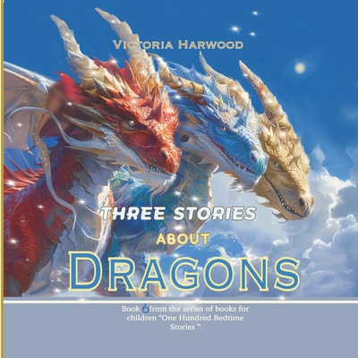 Three Stories About Dragons 1917210116 Book Cover