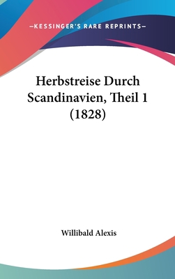 Herbstreise Durch Scandinavien, Theil 1 (1828) 1104108003 Book Cover