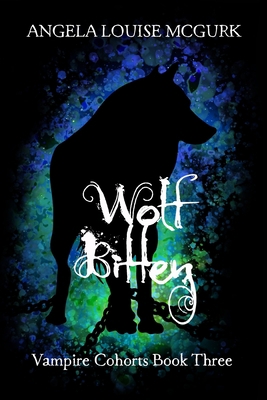 Wolf Bitten: Vampire Cohorts Book Three B0B9QS2DQ7 Book Cover