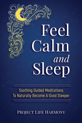 Feel Calm And Sleep: Soothing Guided Meditation... B08F6JZBG2 Book Cover