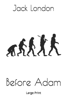 Before Adam: Large Print 1671489268 Book Cover