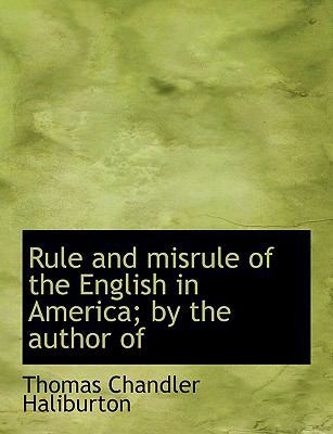 Rule and Misrule of the English in America; By ... [Large Print] 1116959194 Book Cover