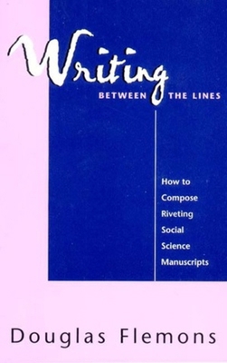 Writing Between the Lines: Composition in the S... 0393703835 Book Cover