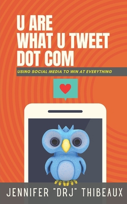 U Are What U Tweet Dot Com: Using Social Media ...            Book Cover