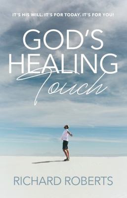 Paperback God's Healing Touch : It's His Will. It's for Today. It's for You! Book