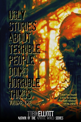 Ugly Stories About Terrible People Doing Horrib... 1998827089 Book Cover