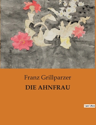 Die Ahnfrau [German] B0BSRK7FGP Book Cover