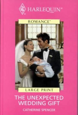 The Unexpected Wedding Gift [Large Print] 0263167054 Book Cover