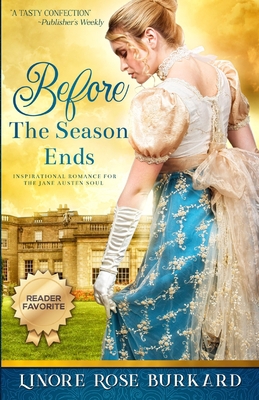 Before the Season Ends: A Novel of Regency England 0998966339 Book Cover