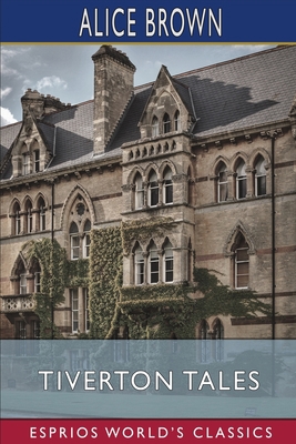 Tiverton Tales (Esprios Classics) Book Cover