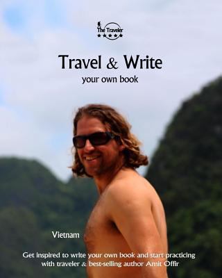 Travel & Write Your Own Book - Vietnam: Get Ins... 1981297456 Book Cover