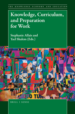 Knowledge, Curriculum, and Preparation for Work 9004365389 Book Cover