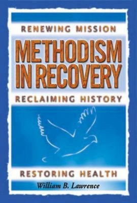 Methodism in Recovery: Renewing Mission, Reclai... 0687491886 Book Cover