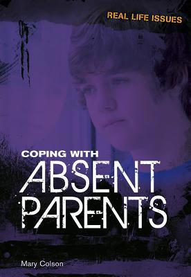 Coping with Absent Parents 1432947605 Book Cover