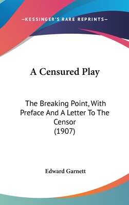 A Censured Play: The Breaking Point, with Prefa... 1436899133 Book Cover