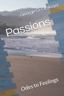 Passions: Odes to Feelings B0H8YG9Y5F Book Cover