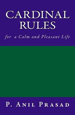 CARDINAL RULES for a Calm and Pleasant Life 1500556254 Book Cover