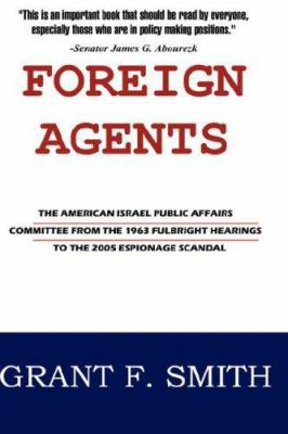Foreign Agents: The American Israel Public Affa... 0976443783 Book Cover