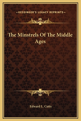 The Minstrels Of The Middle Ages 1169206565 Book Cover