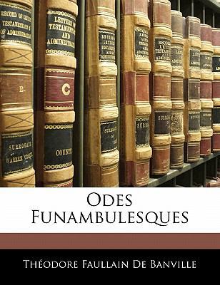 Odes Funambulesques [French] 1142912736 Book Cover