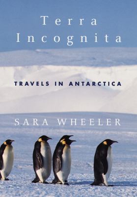 Terra Incognita: Travels in Antarctica 067944078X Book Cover