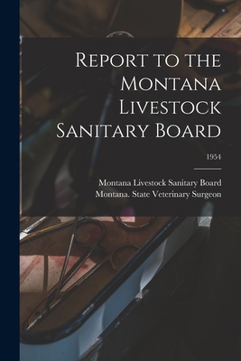 Report to the Montana Livestock Sanitary Board;... 1013787277 Book Cover