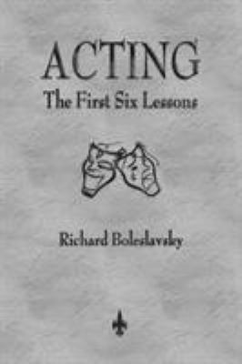 Acting: The First Six Lessons 1603867368 Book Cover