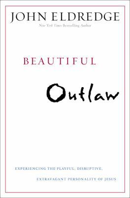 Beautiful Outlaw: Experiencing the Playful, Dis... 0892960884 Book Cover