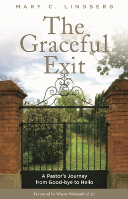 The Graceful Exit : A Pastor's Journey from Good-Bye to Hello