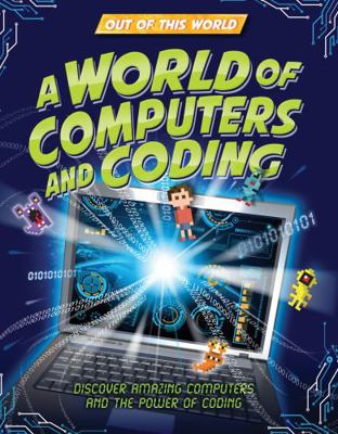 A World of Computers and Coding 1502668831 Book Cover