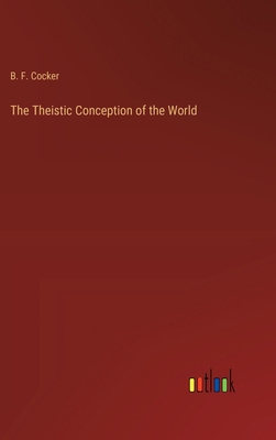 The Theistic Conception of the World 3385245397 Book Cover