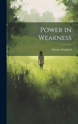 Power in Weakness 101979027X Book Cover