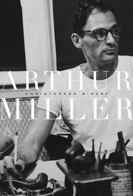 Arthur Miller: 1915-1962 0674035054 Book Cover