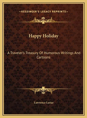 Happy Holiday: A Traveler's Treasury Of Humorou... 1169698530 Book Cover