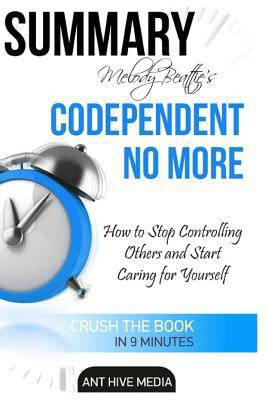 Paperback Melody Beattie's Codependent No More Summary : How to Stop Controlling Others and Start Caring for Yourself Book