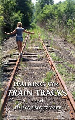 Walking on Train Tracks 0615664881 Book Cover